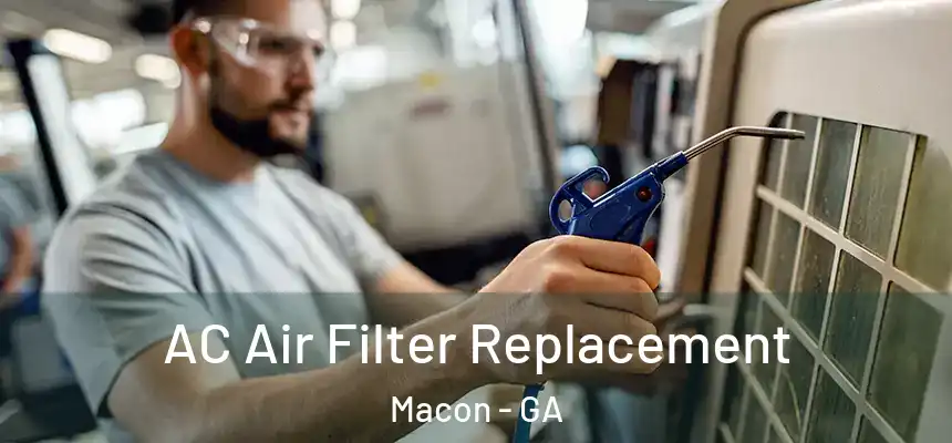 AC Air Filter Replacement Macon - GA