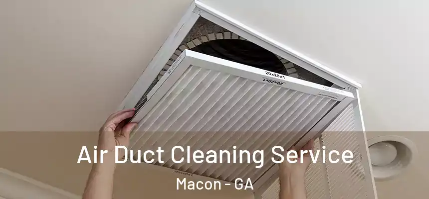 Air Duct Cleaning Service Macon - GA