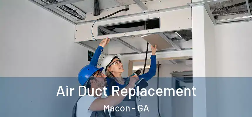 Air Duct Replacement Macon - GA