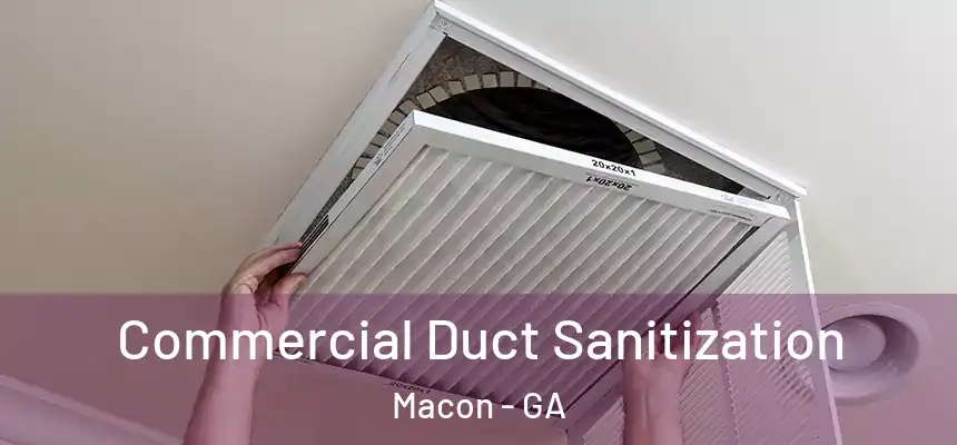Commercial Duct Sanitization Macon - GA