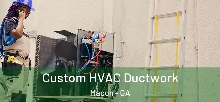  Custom HVAC Ductwork Macon - GA