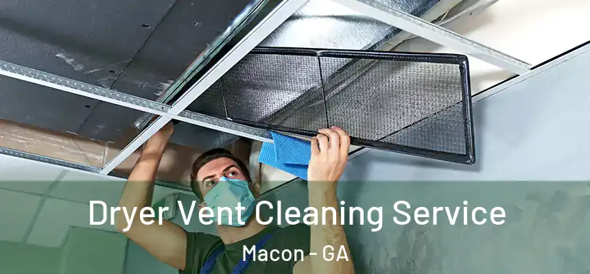  Dryer Vent Cleaning Service Macon - GA