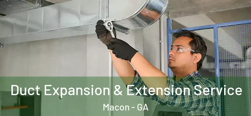 Duct Expansion & Extension Service Macon - GA