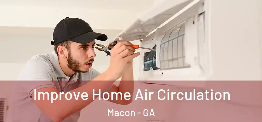 Improve Home Air Circulation Macon - GA