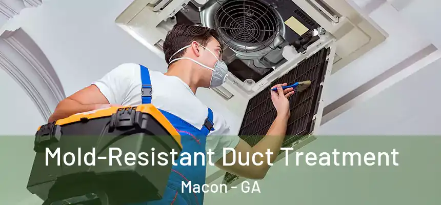 Mold-Resistant Duct Treatment Macon - GA