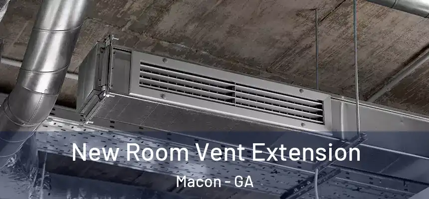 New Room Vent Extension Macon - GA