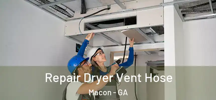 Repair Dryer Vent Hose Macon - GA