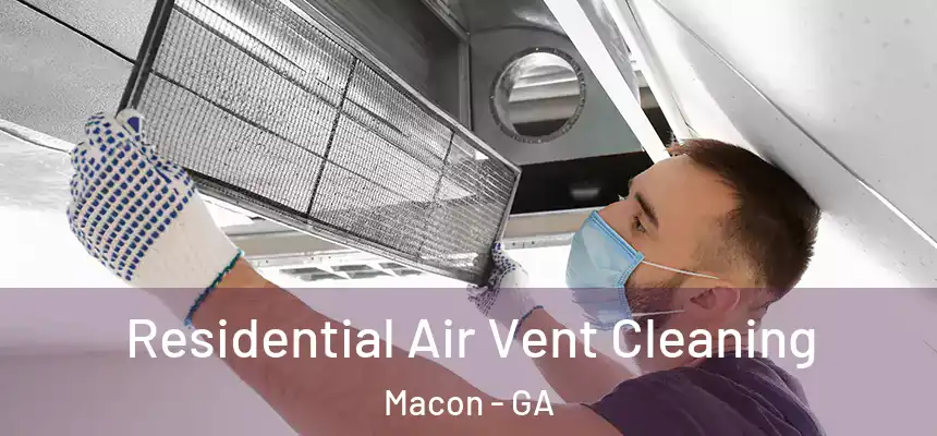 Residential Air Vent Cleaning Macon - GA
