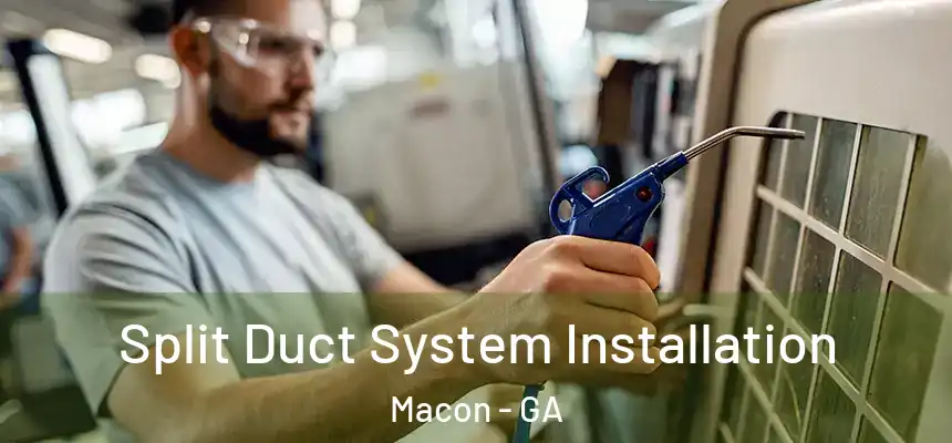Split Duct System Installation Macon - GA
