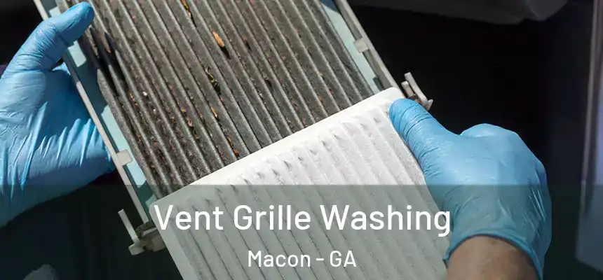 Vent Grille Washing Macon - GA
